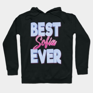 Best Sofia Ever Hoodie